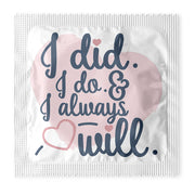 I Did, I Do, I Always Will Condoms: 6-Pack - A1019