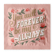 You Will Forever Be My Always Condoms: 6-Pack - A1021