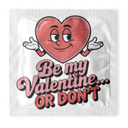 Be My Valentine or Don't Condoms: 6-Pack - R1002