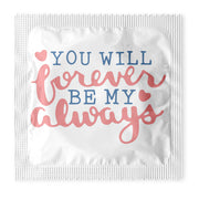 You Will be My Forever Always Condoms: 6-Pack - W1033